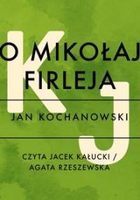 Do Mikołaja Firleja - Kochanowski Jan