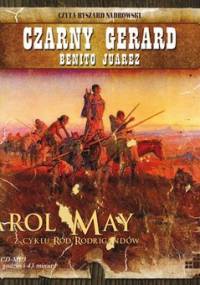 Czarny Gerard. Benito Juarez - May Karol