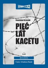 Pięć lat kacetu - Grzesiuk Stanisław