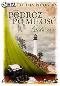 Podróż po miłość. Lilianna - Ponińska Dorota