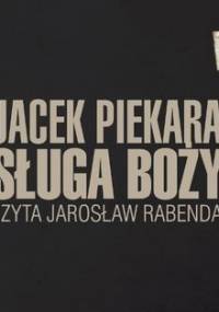 Sługa Boży. Ja, inkwizytor. Tom 7 - Piekara Jacek
