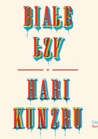 Białe łzy - Kunzru Hari