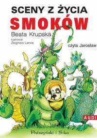 Sceny z życia smoków - Krupska Beata