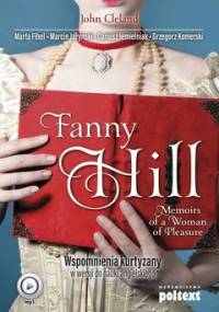 Fanny Hill Memoirs of a Woman of Pleasure. Wspomnienia kurtyzany w wersji do nauki angielskiego - Cleland John, Fihel Marta, Jażyński Marcin, Jemielniak Dariusz, Komerski Grzegorz