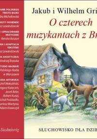 O czterech muzykantach z Bremy - Grimm Jakub, Grimm Wilhelm