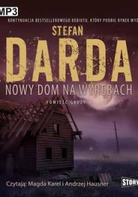 Dom na Wyrębach. Tom 2. Nowy dom na wyrębach. Część 1 - Darda Stefan