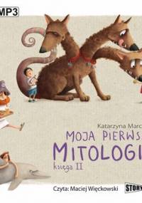 Moja pierwsza mitologia. Księga 2 - Marciniak Katarzyna
