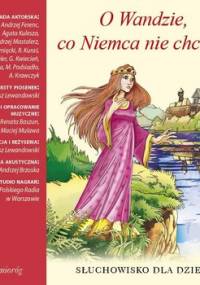 O Wandzie, co Niemca nie chciała - Michałowska Aleksandra