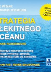 Strategia błękitnego oceanu - Chan Kim W., Mauborgne Renee