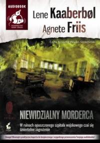 Niewidzialny morderca - Kaaberbol Lene, Friis Agnete