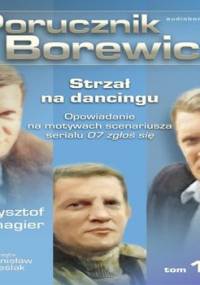 Strzał na dancingu. Porucznik Borewicz. Tom 13 - Szmagier Krzysztof