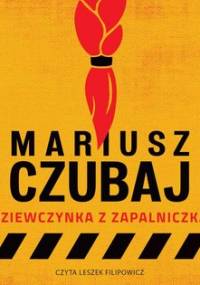 Dziewczynka z zapalniczką - Czubaj Mariusz