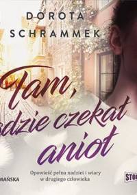 Tam, gdzie czekał anioł - Schrammek Dorota