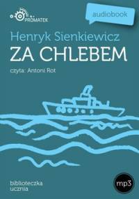 Za chlebem - Sienkiewicz Henryk