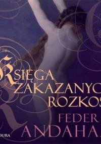 Księga zakazanych rozkoszy - Andahazi Federico
