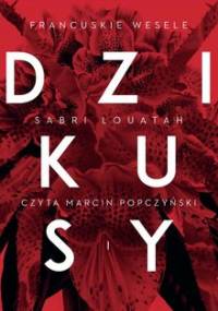 Francuskie wesele. Dzikusy. Tom 1 - Louatah Sabri