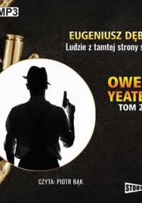 Ludzie z tamtej strony czasu. Detektyw Owen Yeates. Tom 2 - Dębski Eugeniusz