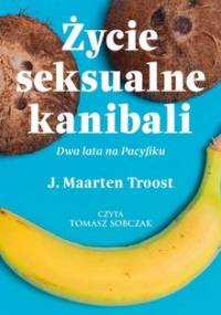 Życie seksualne kanibali - Troost Maarten J.