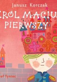 Król Maciuś Pierwszy - Korczak Janusz