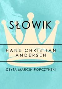Słowik. Część 4 - Andersen Hans Christian