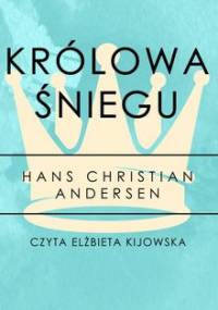 Królowa Śniegu. Część 1 - Andersen Hans Christian