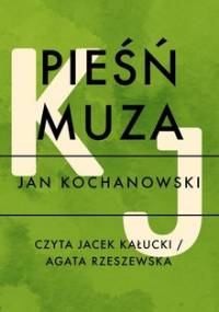 Pieśń Muza - Kochanowski Jan