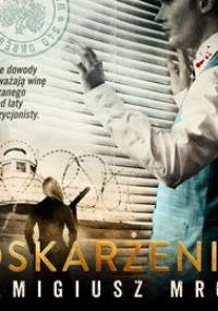 Joanna Chyłka. Tom 6. Oskarżenie - Mróz Remigiusz