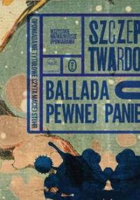 Ballada o pewnej panience - Twardoch Szczepan
