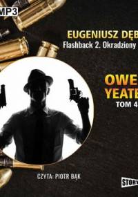 Flashback 2. Okradziony świat. Detektyw Owen Yeates. Tom 4 - Dębski Eugeniusz