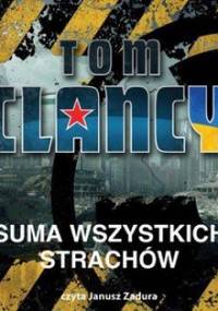 Suma wszystkich strachów. Tom 1 - Clancy Tom