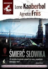Śmierć słowika - Kaaberbol Lene, Friis Agnete