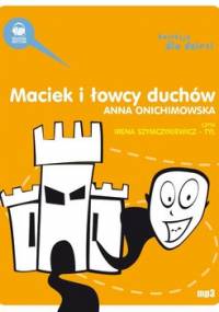 Maciek i łowcy duchów - Onichimowska Anna