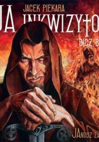 Bicz Boży. Ja, inkwizytor. Tom 4 - Piekara Jacek