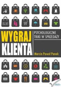 Wygraj klienta. Psychologiczne triki w sprzedaży - Panek Paweł Marcin