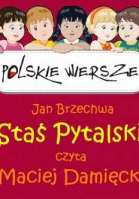 Polskie wiersze. Staś Pytalski - Brzechwa Jan