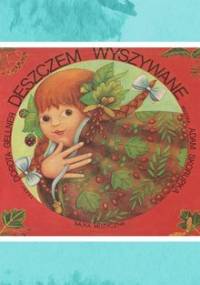 Deszczem wyszywane - Opracowanie zbiorowe