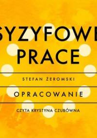 Syzyfowe prace - opracowanie - Żeromski Stefan