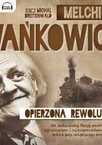 Opierzona rewolucja - Wańkowicz Melchior