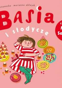 Basia i słodycze - Stanecka Zofia, Oklejak Marianna