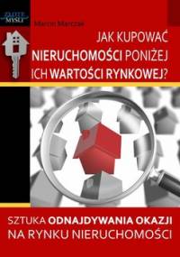 Jak kupować nieruchomości poniżej ich wartości rynkowej - Marczak Marcin