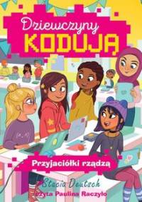 Dziewczyny kodują. Tom 2. Przyjaciółki rządzą - Deutsch Stacia