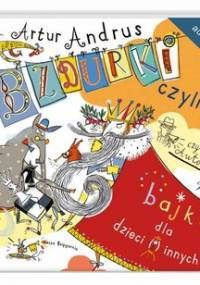 Bzdurki, czyli bajki dla dzieci(i)innych - Andrus Artur