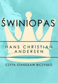 Świniopas. Część 8. Królowa Śniegu i inne baśnie - Andersen Hans Christian