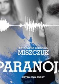 Paranoja - Miszczuk Katarzyna Berenika
