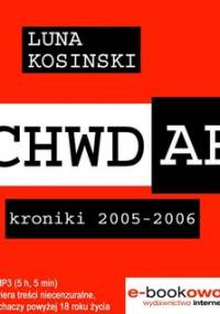 CH.W.D.A.B. Kroniki 2005-2006 - Kosinski Luna