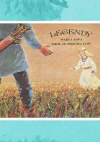 Legendy. Wars i Sawa. Smok ze smoczej jamy - Opracowanie zbiorowe