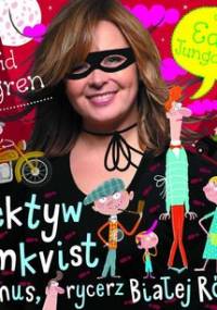 Detektyw Blomkvist i Ramsus, rycerz Białej Róży. Detektyw Blomkvist. Tom 3 - Lindgren Astrid