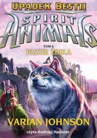 Spirit Animals. Upadek bestii. Tom 6. Pazur żbika - Johnson Varian