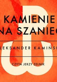 Kamienie na Szaniec - Kamiński Aleksander
