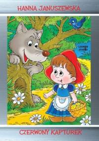 Czerwony Kapturek - Januszewska Hanna
